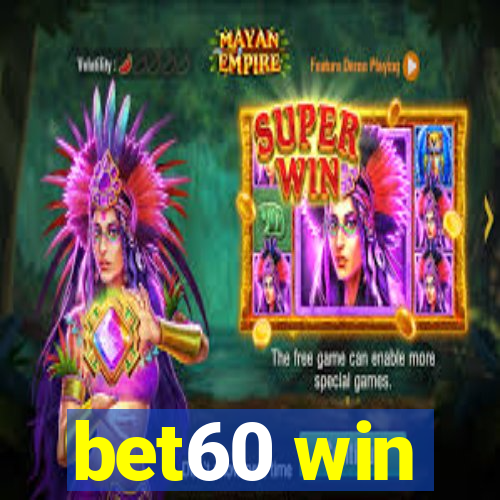 bet60 win